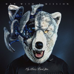 MAN WITH A MISSION: My Hero/Find You (EP)