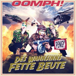 Oomph!: Des Wahnsinns Fette Beute
