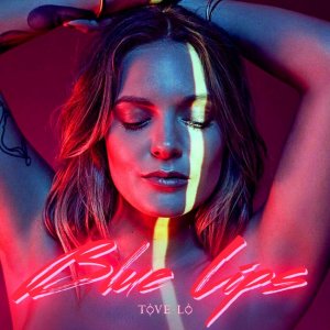 Tove Lo - Blue Lips (Part 2)