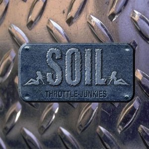 SOiL: Throttle Junkies
