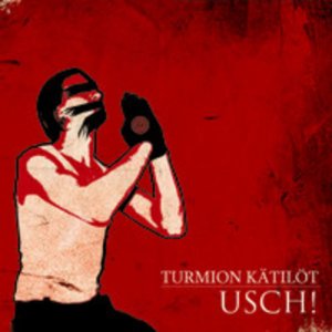 Turmion Kätilöt: Usch!