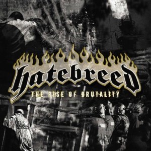 Hatebreed: The Rise Of Brutality