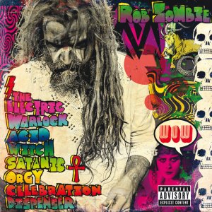 Rob Zombie: The Electric Warlock Acid Witch Satanic Orgy Celebration Dispenser