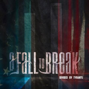 A Fall To Break: Divided by Tyrants