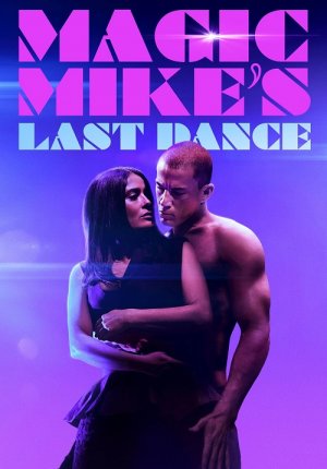 Супер Майк: Последний танец / Magic Mike's Last Dance / Magic Mike: The last Dance