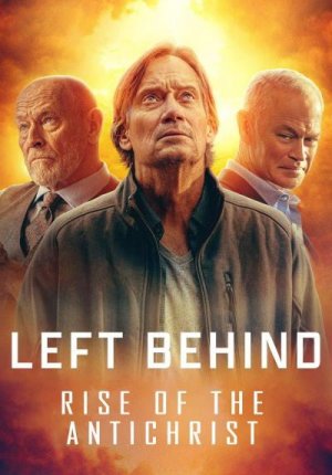 Оставленные позади: Восстание Антихриста / Left Behind: Rise of the Antichrist